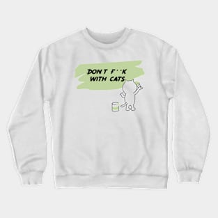 Don’t f**k with cats Crewneck Sweatshirt